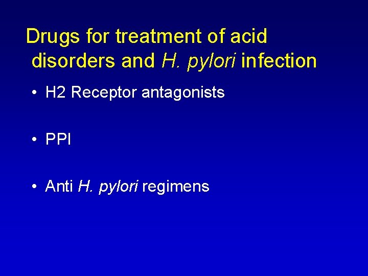 Drugs for treatment of acid disorders and H. pylori infection • H 2 Receptor