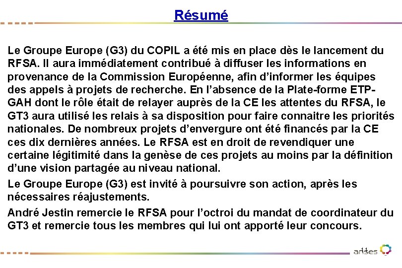 Résumé Le Groupe Europe (G 3) du COPIL a été mis en place dès