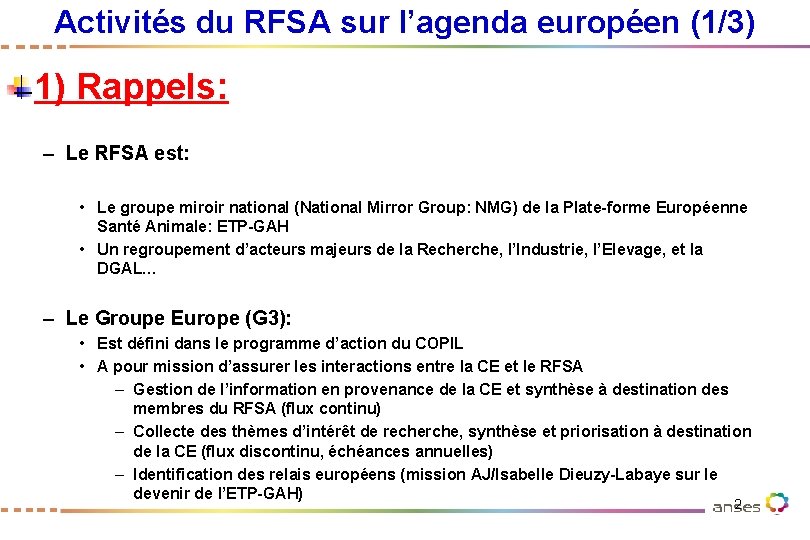 Activités du RFSA sur l’agenda européen (1/3) 1) Rappels: – Le RFSA est: •
