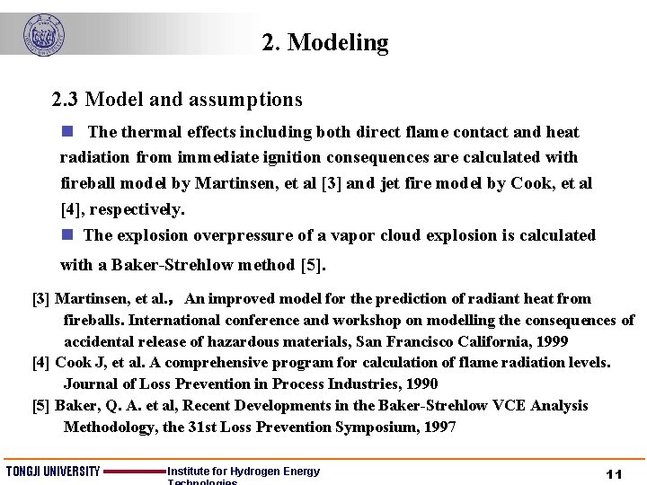 2. Modeling 2. 3 Model and assumptions n The thermal effects including both direct