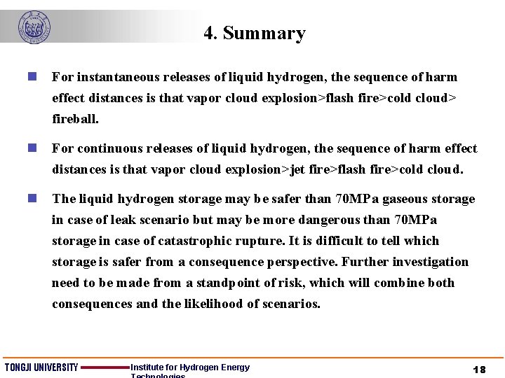 4. Summary n For instantaneous releases of liquid hydrogen, the sequence of harm effect