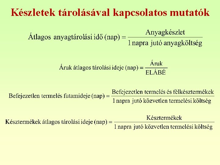 Készletek tárolásával kapcsolatos mutatók 