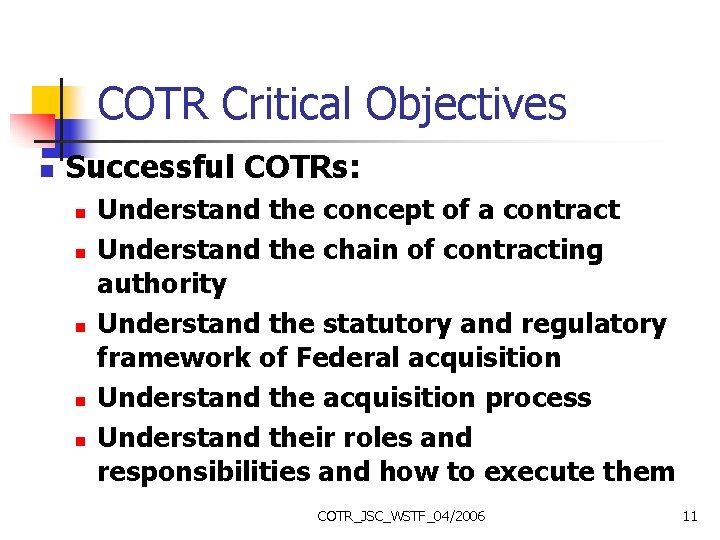 COTR Critical Objectives n Successful COTRs: n n n Understand the concept of a