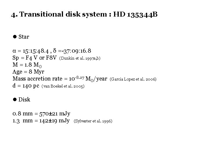 Transitional disk system of HD 135344 B ARan