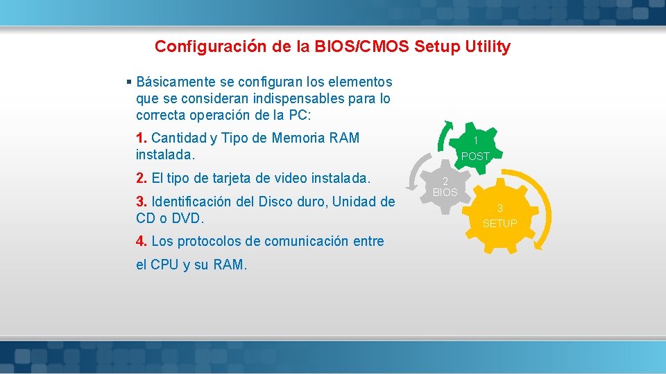 Configuración de la BIOS/CMOS Setup Utility § Básicamente se configuran los elementos que se