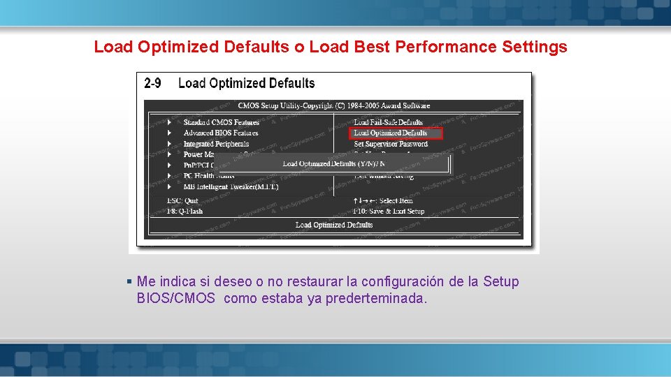 Load Optimized Defaults o Load Best Performance Settings § Me indica si deseo o