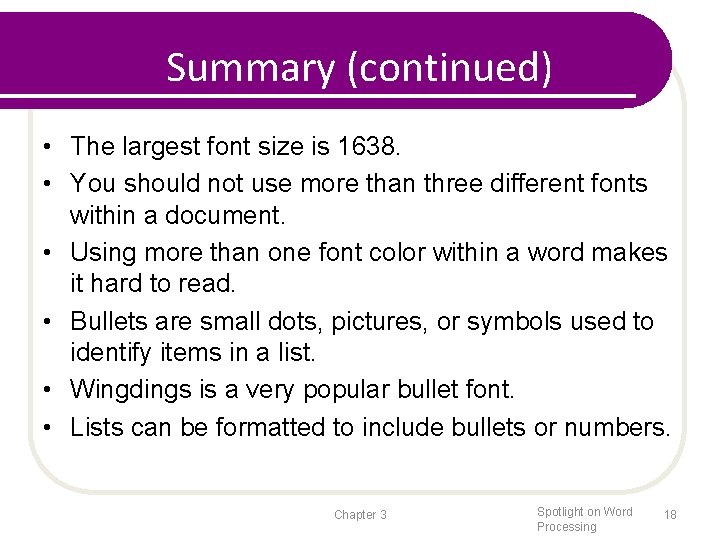 Summary (continued) • The largest font size is 1638. • You should not use