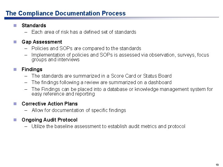 The Compliance Documentation Process n Standards – Each area of risk has a defined The Compliance Documentation Process n Standards – Each area of risk has a defined