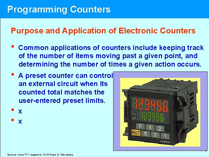 Programming Counters Purpose and Application of Electronic Counters • Common applications of counters include