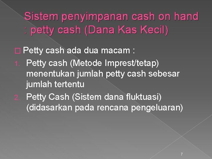 Sistem penyimpanan cash on hand : petty cash (Dana Kas Kecil) � Petty cash