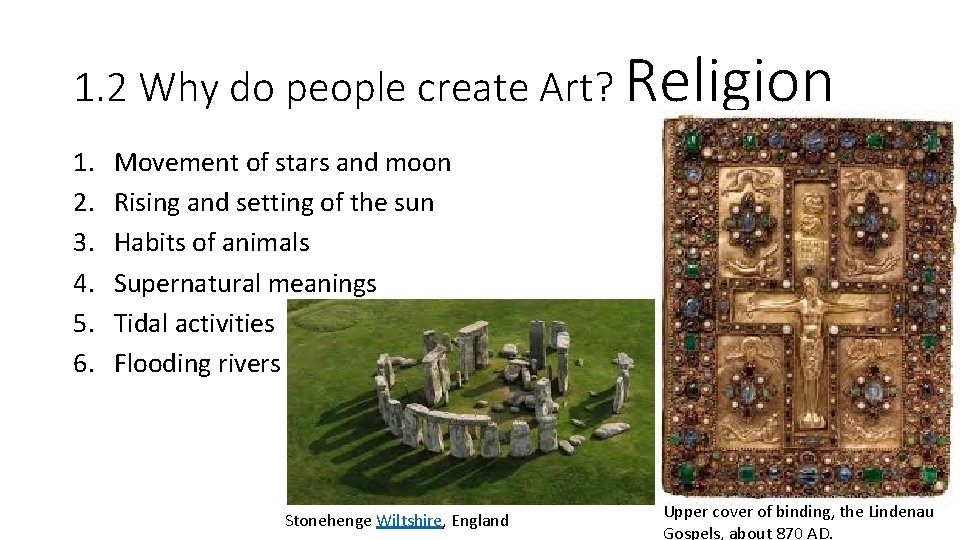 1. 2 Why do people create Art? Religion 1. 2. 3. 4. 5. 6.