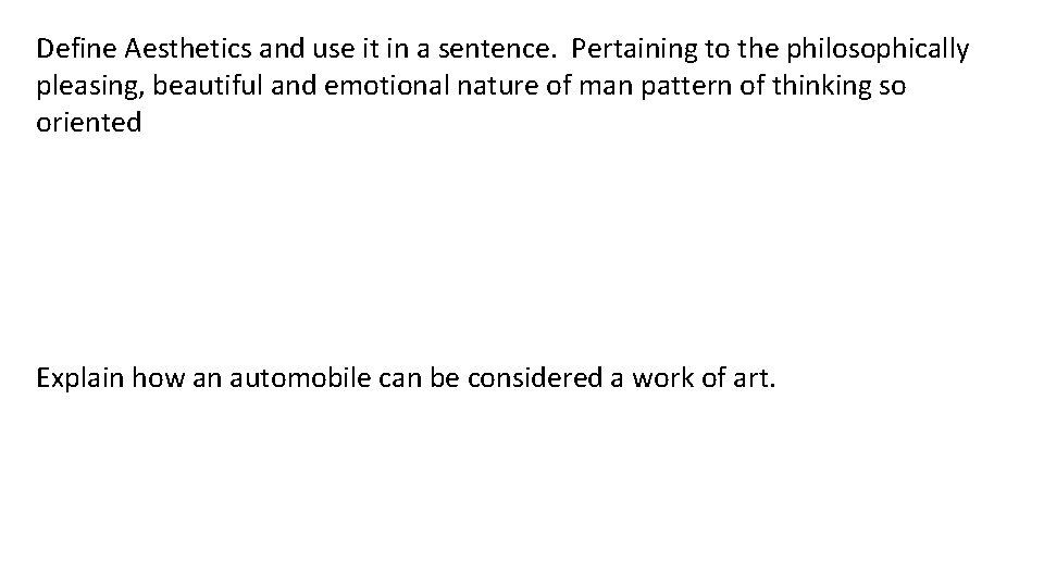 Define Aesthetics and use it in a sentence. Pertaining to the philosophically pleasing, beautiful