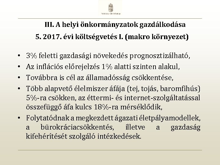 III. A helyi önkormányzatok gazdálkodása 5. 2017. évi költségvetés I. (makro környezet) 3% feletti