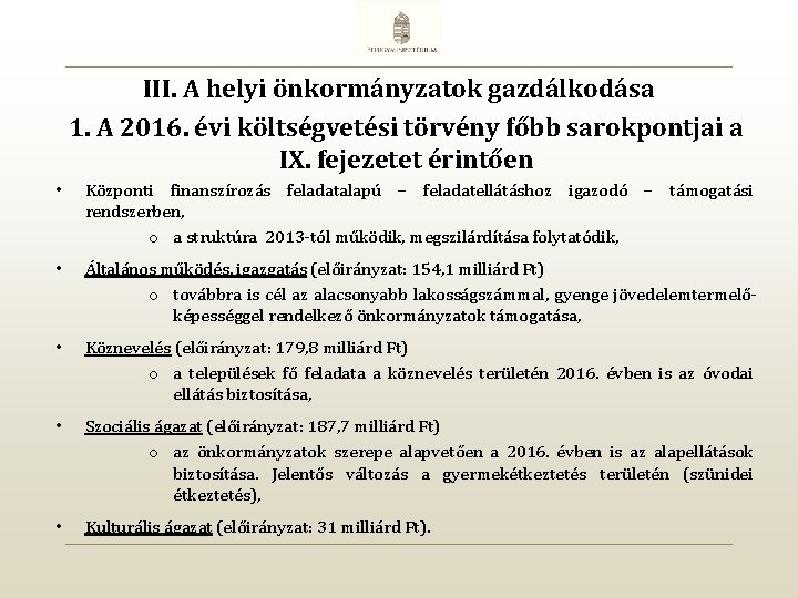 III. A helyi önkormányzatok gazdálkodása 1. A 2016. évi költségvetési törvény főbb sarokpontjai a