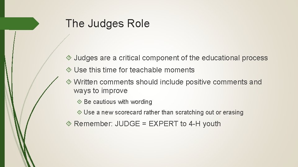 The Judges Role Judges are a critical component of the educational process Use this