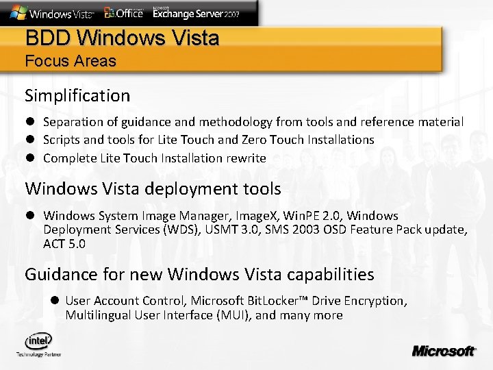BDD Windows Vista Focus Areas Simplification l Separation of guidance and methodology from tools