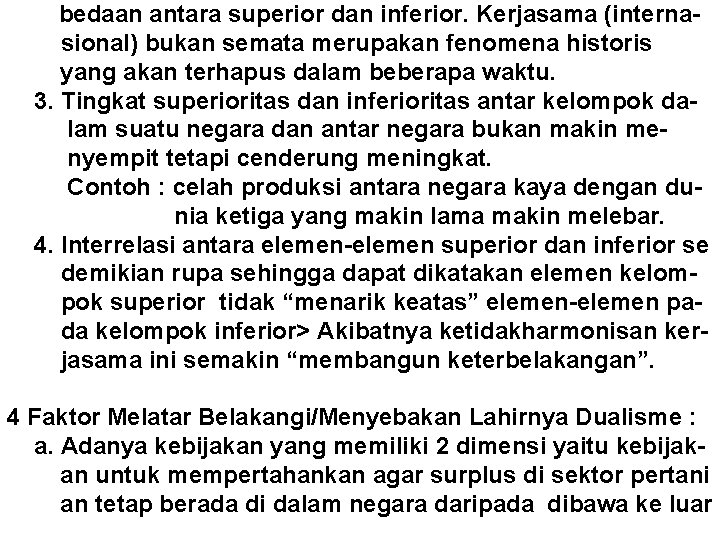 bedaan antara superior dan inferior. Kerjasama (internasional) bukan semata merupakan fenomena historis yang akan