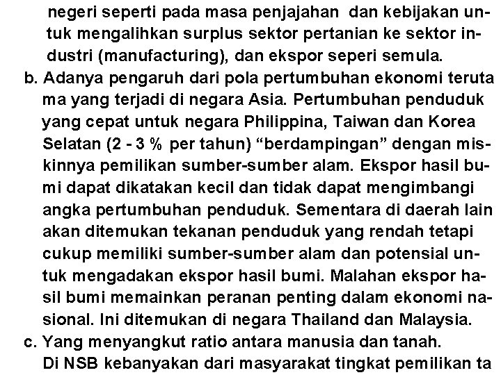 negeri seperti pada masa penjajahan dan kebijakan untuk mengalihkan surplus sektor pertanian ke sektor negeri seperti pada masa penjajahan dan kebijakan untuk mengalihkan surplus sektor pertanian ke sektor