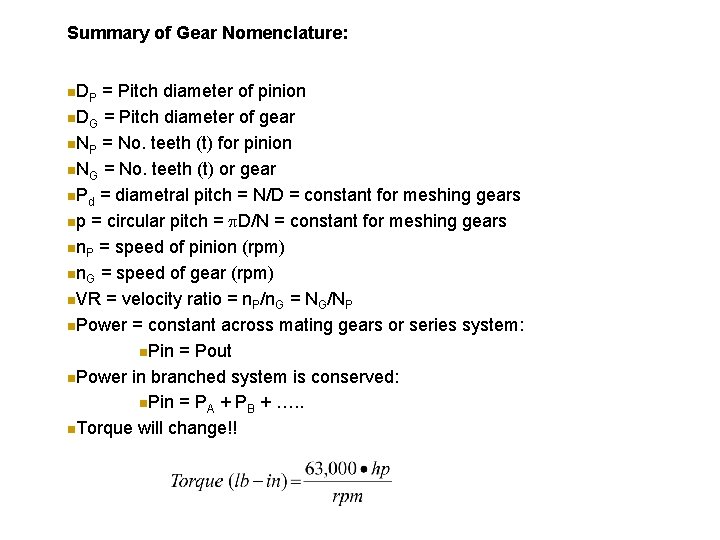 Summary of Gear Nomenclature: n DP = Pitch diameter of pinion n. DG =
