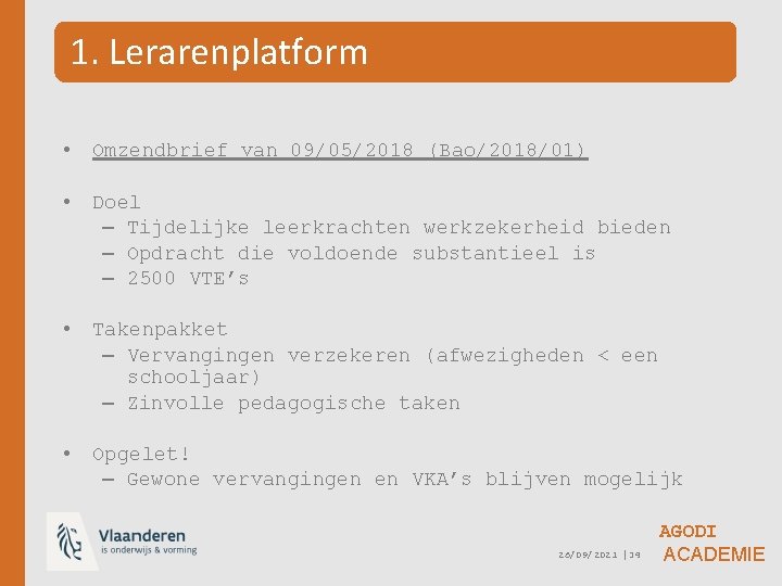 1. Lerarenplatform • Omzendbrief van 09/05/2018 (Bao/2018/01) • Doel – Tijdelijke leerkrachten werkzekerheid bieden