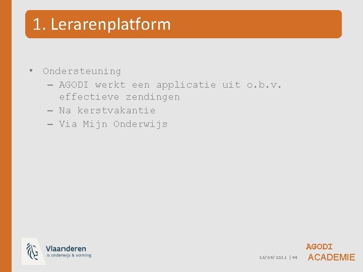 1. Lerarenplatform • Ondersteuning – AGODI werkt een applicatie uit o. b. v. effectieve