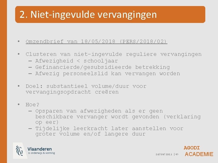 2. Niet-ingevulde vervangingen • Omzendbrief van 18/05/2018 (PERS/2018/02) • Clusteren van niet-ingevulde reguliere vervangingen