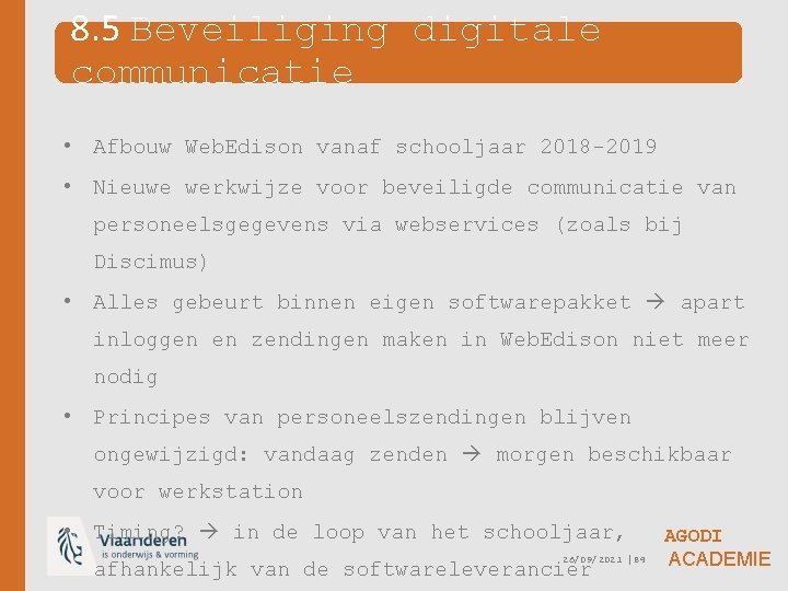 8. 5 Beveiliging digitale communicatie • Afbouw Web. Edison vanaf schooljaar 2018 -2019 •