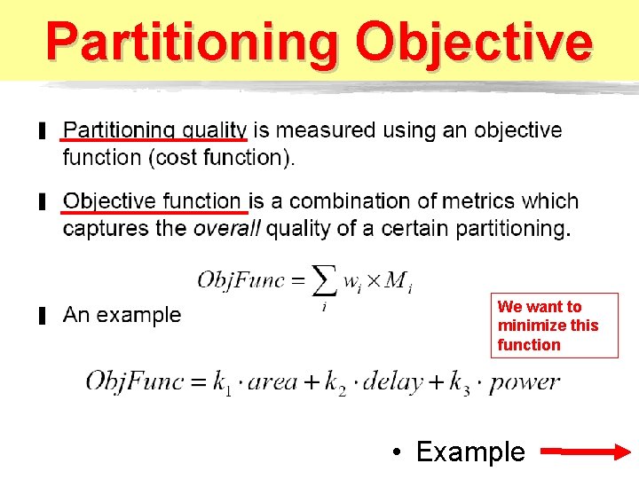 Partitioning Objective We want to minimize this function • Example 