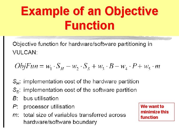 Example of an Objective Function We want to minimize this function 