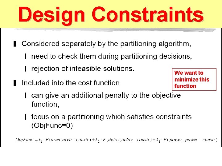 Design Constraints We want to minimize this function 