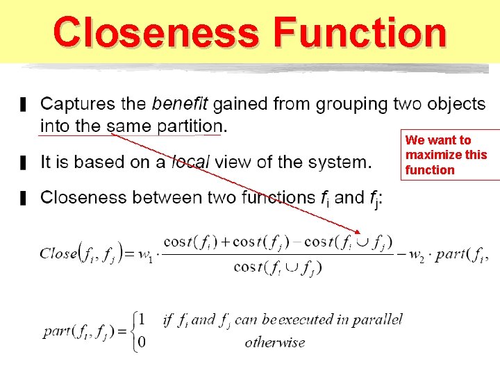 Closeness Function We want to maximize this function 