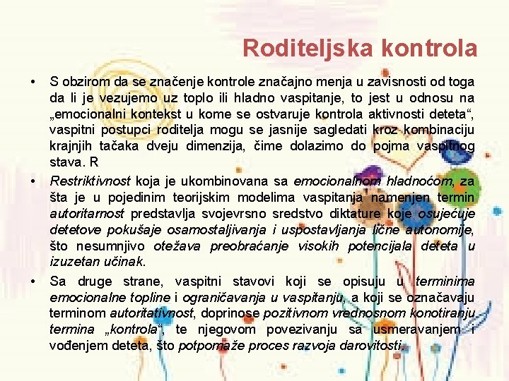 Roditeljska kontrola • • • S obzirom da se značenje kontrole značajno menja u