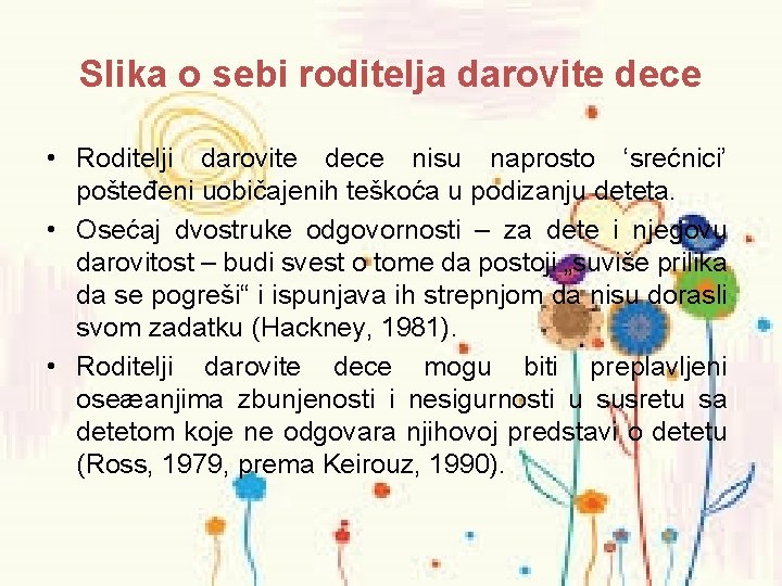 Slika o sebi roditelja darovite dece • Roditelji darovite dece nisu naprosto ‘srećnici’ pošteđeni