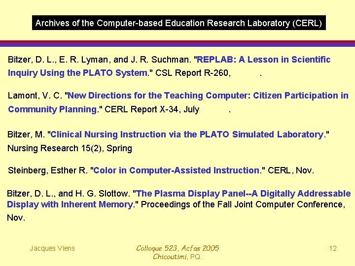 Archives of the Computer-based Education Research Laboratory (CERL) Bitzer, D. L. , E. R.