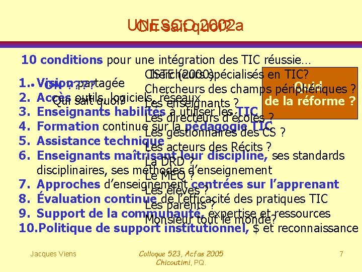 UNESCO 2002 a On sait quoi? 10 conditions pour une intégration des TIC réussie…