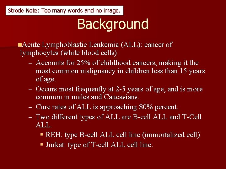 Strode Note: Too many words and no image. Background n. Acute Lymphoblastic Leukemia (ALL):