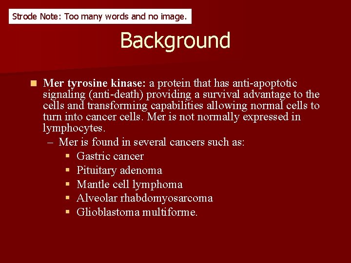 Strode Note: Too many words and no image. Background n Mer tyrosine kinase: a