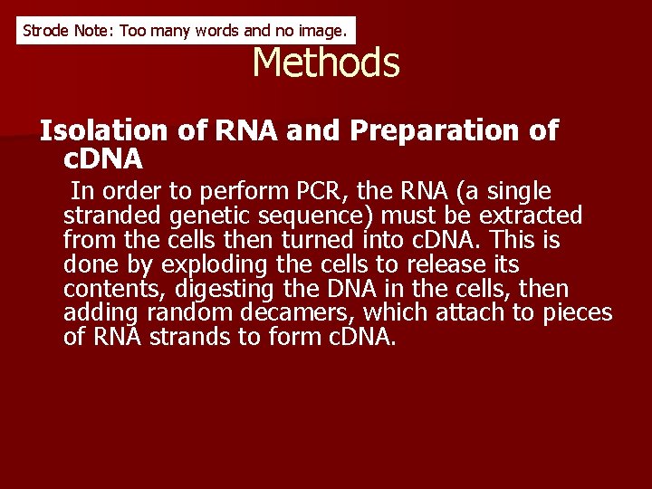 Strode Note: Too many words and no image. Methods Isolation of RNA and Preparation