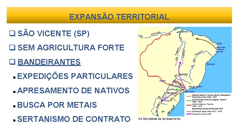 EXPANSÃO TERRITORIAL SÃO VICENTE (SP) SEM AGRICULTURA FORTE BANDEIRANTES EXPEDIÇÕES PARTICULARES APRESAMENTO DE NATIVOS