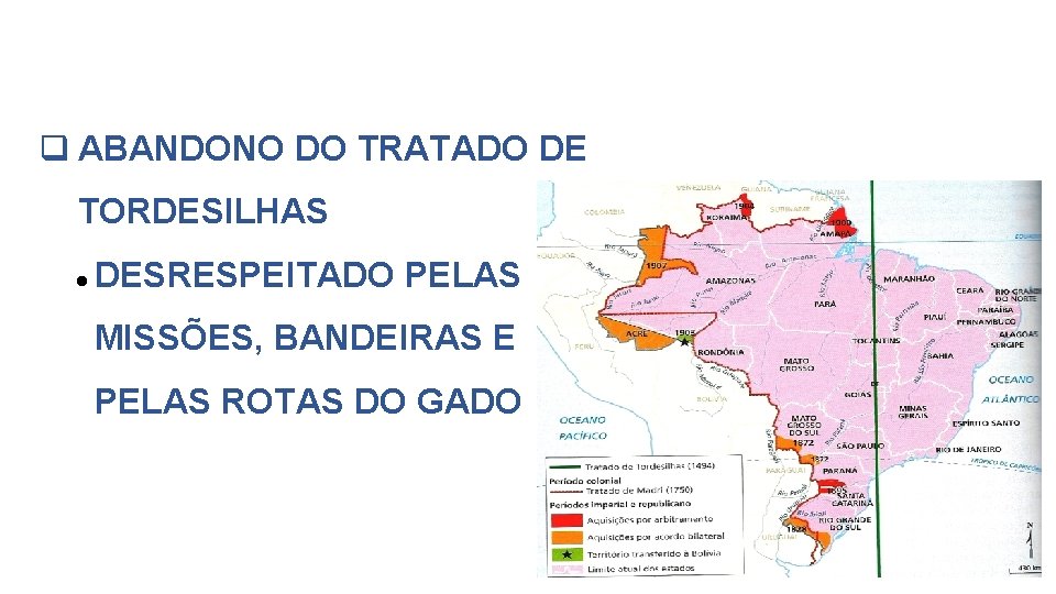  ABANDONO DO TRATADO DE TORDESILHAS DESRESPEITADO PELAS MISSÕES, BANDEIRAS E PELAS ROTAS DO