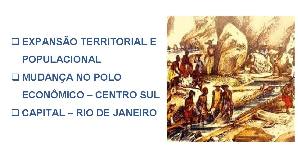  EXPANSÃO TERRITORIAL E POPULACIONAL MUDANÇA NO POLO ECONÔMICO – CENTRO SUL CAPITAL –