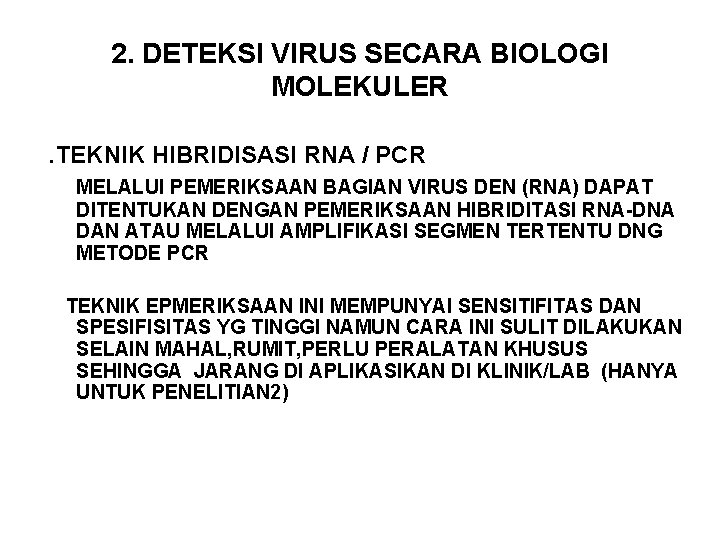 2. DETEKSI VIRUS SECARA BIOLOGI MOLEKULER. TEKNIK HIBRIDISASI RNA / PCR MELALUI PEMERIKSAAN BAGIAN