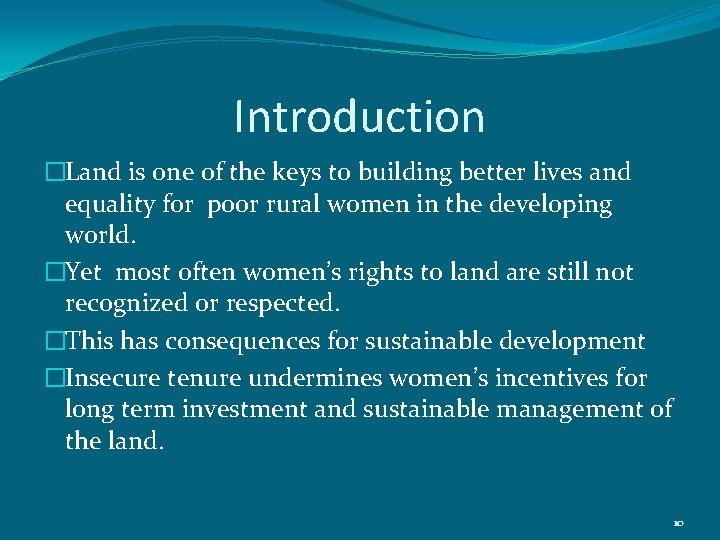 Introduction �Land is one of the keys to building better lives and equality for