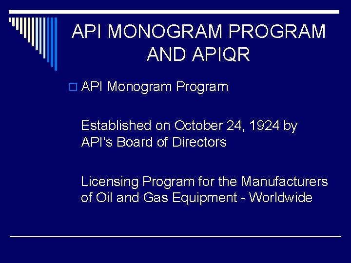 API MONOGRAM PROGRAM AND APIQR o API Monogram Program Established on October 24, 1924 API MONOGRAM PROGRAM AND APIQR o API Monogram Program Established on October 24, 1924