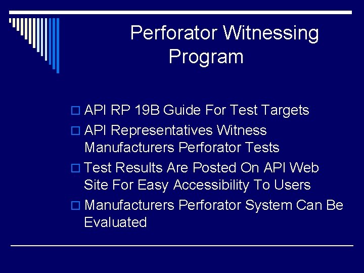 Perforator Witnessing Program o API RP 19 B Guide For Test Targets o API Perforator Witnessing Program o API RP 19 B Guide For Test Targets o API