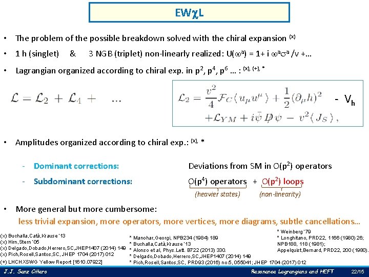 EWc. L • The problem of the possible breakdown solved with the chiral expansion