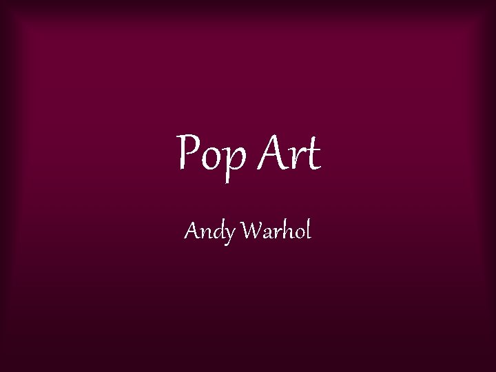 Pop Art Andy Warhol 