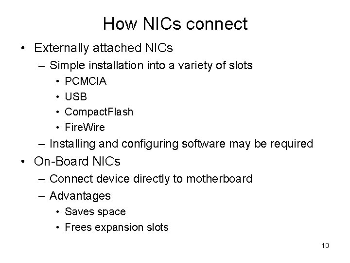 How NICs connect • Externally attached NICs – Simple installation into a variety of