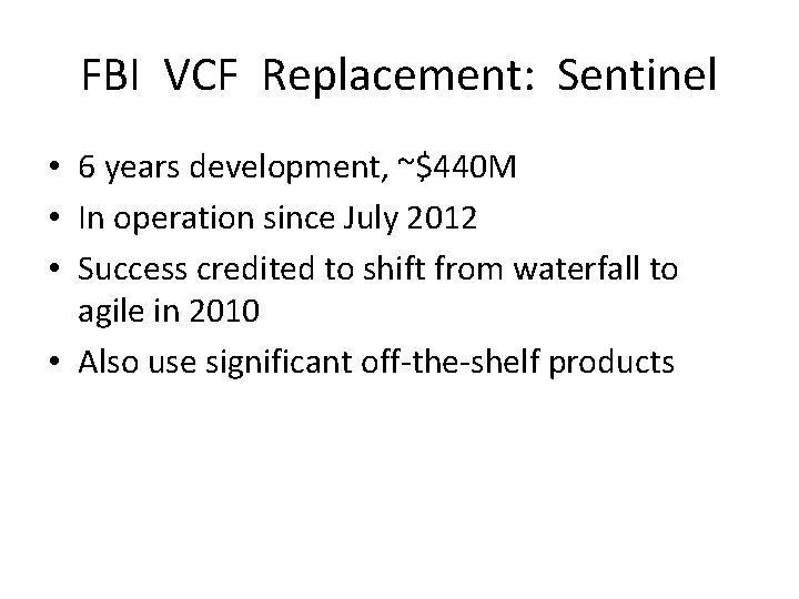 FBI VCF Replacement: Sentinel • 6 years development, ~$440 M • In operation since