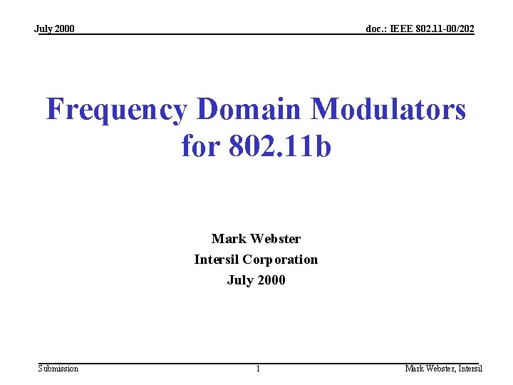 July 2000 doc. : IEEE 802. 11 -00/202 Frequency Domain Modulators for 802. 11